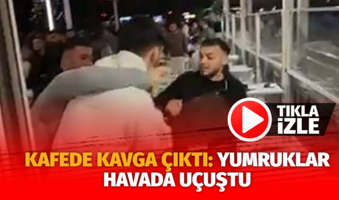 Mersin’de yaşanan olayda kafede iki grup arasında kavga çıktı. Kavgada