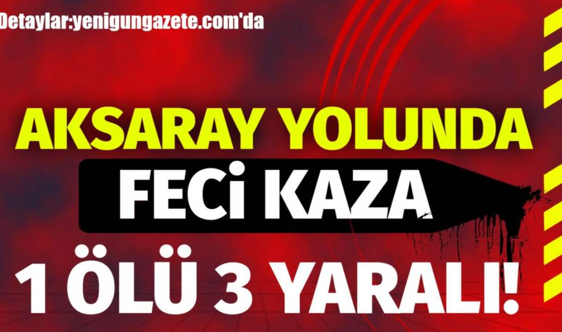 Niğde'de otomobil ile tırın çarpışması sonucu 1 kişi yaşamını yitirdi,