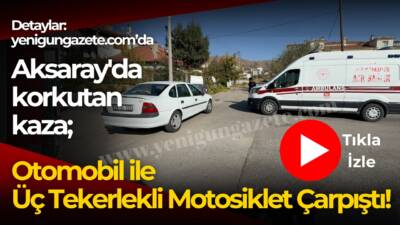 Otomobil ile üç tekerlekli elektrikli motosikletin çarpıştığı kazada bir yolcu