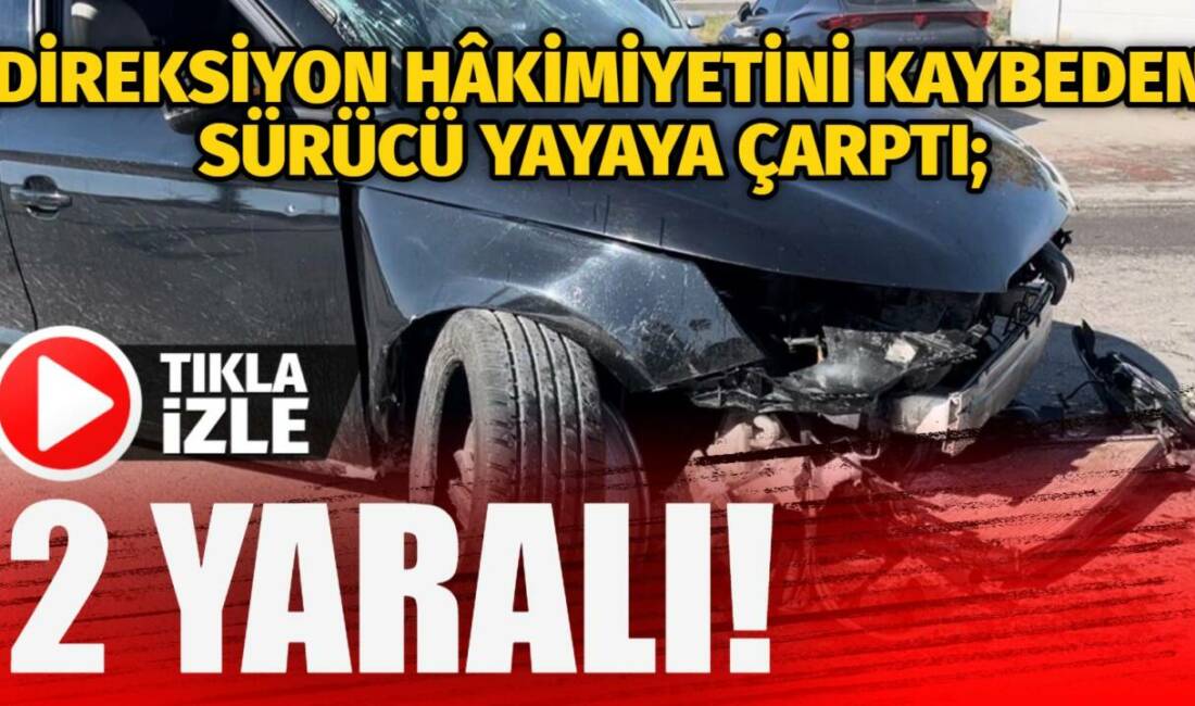 Aksaray’da meydana gelen trafik kazasında biri yaya olmak üzere iki