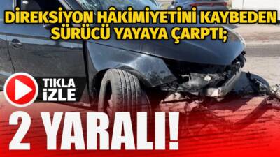Aksaray’da meydana gelen trafik kazasında biri yaya olmak üzere iki