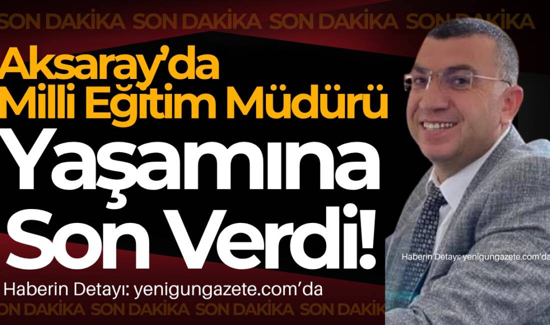 Eskil İlçe Milli Eğitim Müdürü İbrahim Kılıçer,(45) evinde kendini asarak