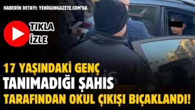 Okuldan dönen 17 yaşındaki M. D., tanımadığı bir kişi tarafından