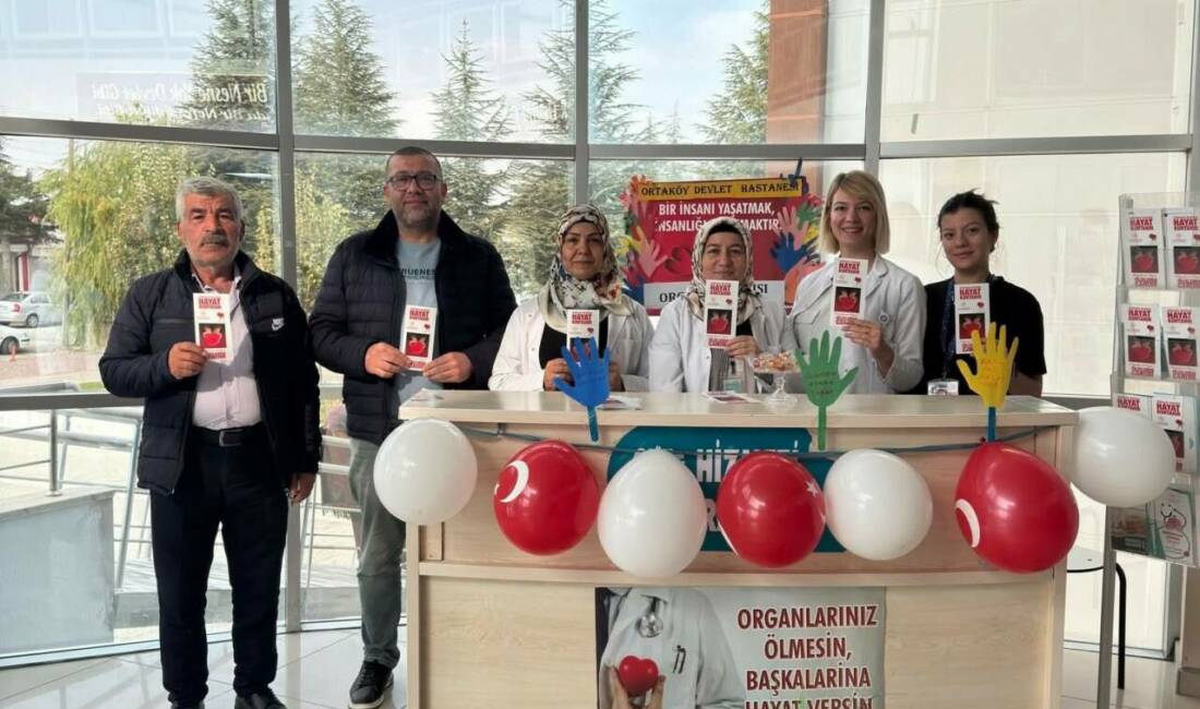 03-09 Kasım Organ Bağışı Haftası dolayısıyla Ortaköy Devlet Hastanesi, yaşamın