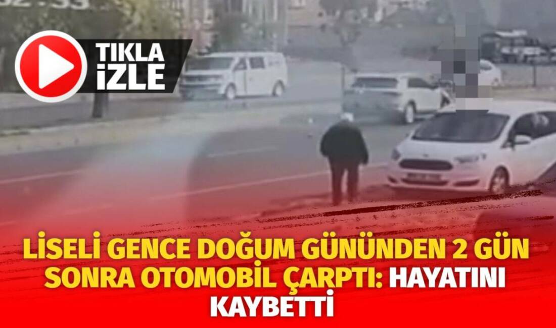 Kayseri'nin Kocasinan ilçesinde yaşanan olayda karşıdan karşıya geçmek isteyen lise