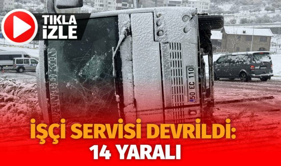 Nevşehir'de meydana gelen trafik kazasında işçi servisi devrildi. Kazada 14