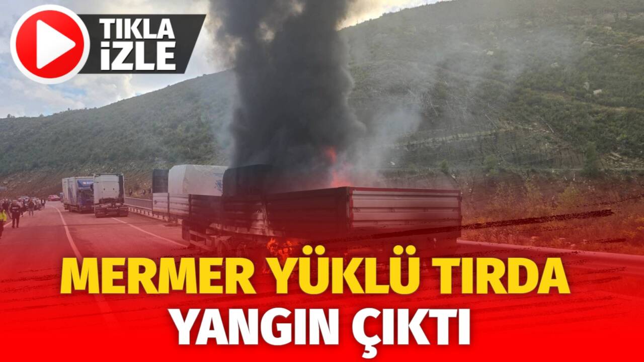 Konya-Antalya D-687 karayolunda yaşanan olayda mermer yüklü tırın dorsesinde yangın