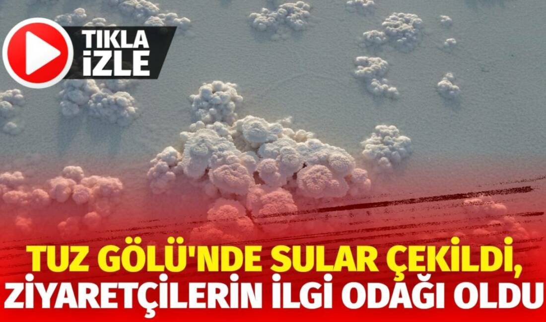 Aksaray’ın Eskil ilçesi sınırlarında bulunan Tuz Gölü'nde suların çekilme başlamasının