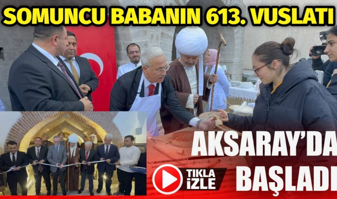 Somuncu Baba’nın 613. vuslat yıl dönümü için düzenlenen iki günlük
