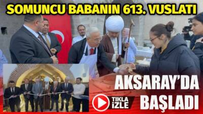 Somuncu Baba’nın 613. vuslat yıl dönümü için düzenlenen iki günlük
