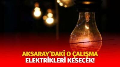 MERAM Elektrik Dağıtım Şirketi tarafından yapılan açıklama kapsamında Aksaray’ın bazı