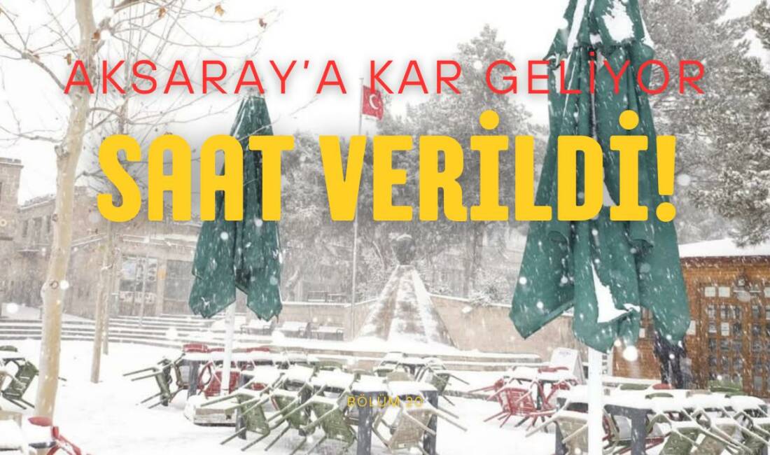 Aksaray ve ilçelerinde meteoroloji tarafından akşam saatlerinden itibaren kar yağışı
