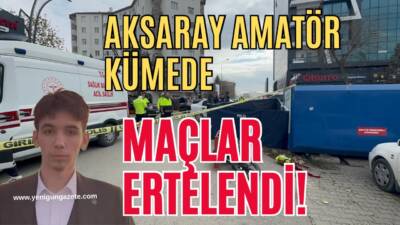 Aksaray Amatör Ligi’nde maçlara ara: Genç futbolcunun vefatı yürekleri dağladı!