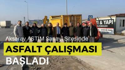 Aksaray ASTİM Sanayi Sitesinde asfalt ve yama çalışması başladı; asfalt