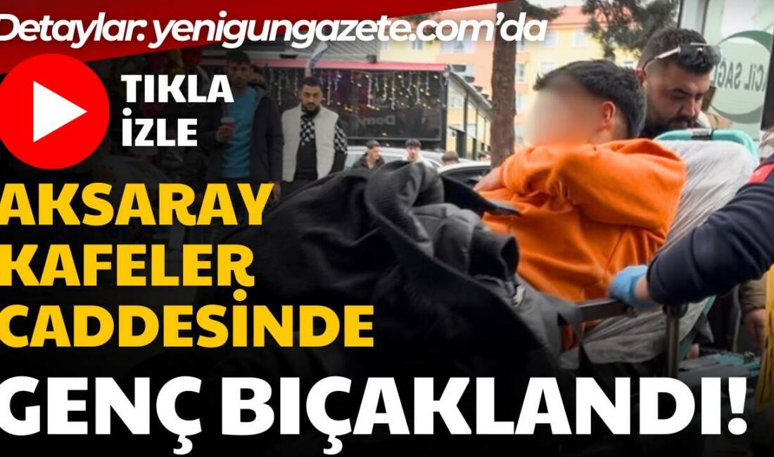 Aksaray Kafeler Caddesinde Genç Bıçaklandı! Kafeler Caddesi’nde 20 yaşındaki genç, 19 yaşındaki şahıs tarafından bıçaklandı.