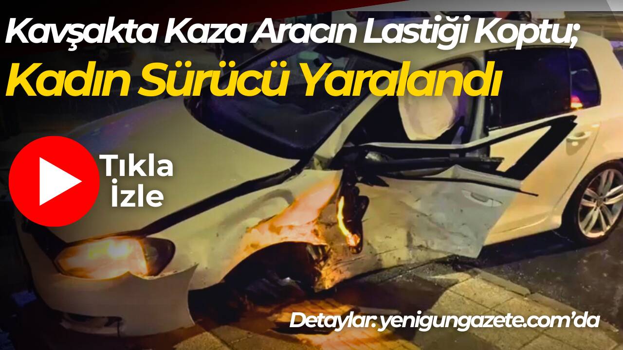 Aksaray Alpaslan Türkeş Bulvarı’nda iki araç çarpıştı. Kazada kadın sürücü