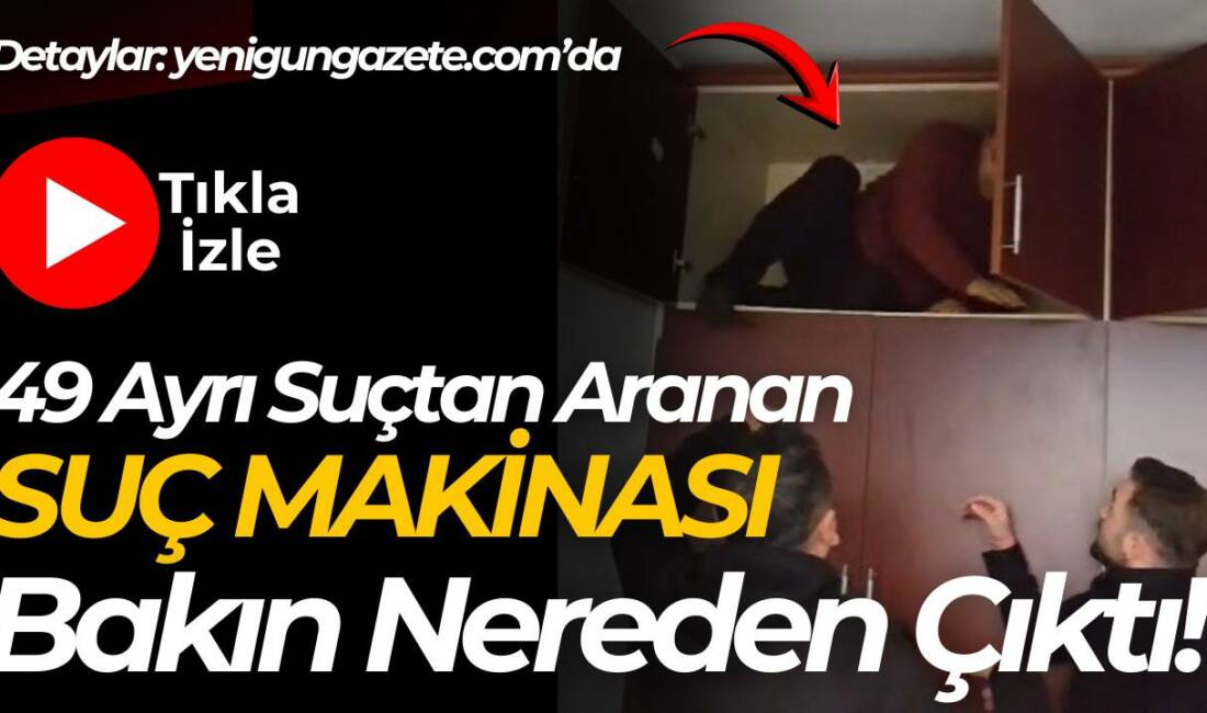 Konya’da 49 farklı suçtan aranan şahıs, polis ekiplerince saklandığı evde