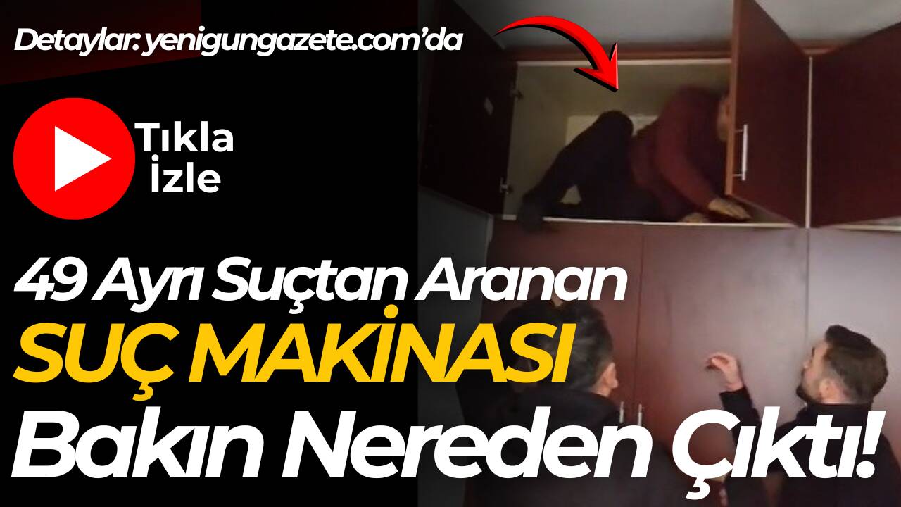 Konya’da 49 farklı suçtan aranan şahıs, polis ekiplerince saklandığı evde