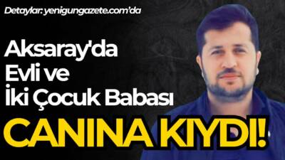 Bunalıma giren 38 yaşındaki Ali Osman Köse Yüksecik Yaylası’nda yaşamına