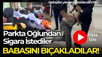 Aksaray’da bir parkta gençler arasında sigara isteme olayı bıçaklı saldırıya