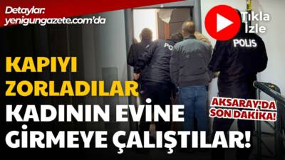 Kimliği belirsiz şahıs veya şahıslar kapıyı zorladı, korkuya kapılan kadın