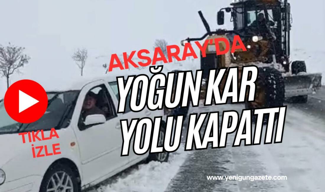 Aksaray’da sabah saatlerinde etkili olan yoğun kar yağışı nedeniyle Ortaköy