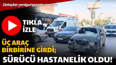 Aksaray’da üç otomobilin karıştığı zincirleme kazada 24 yaşındaki sürücü yaralandı,