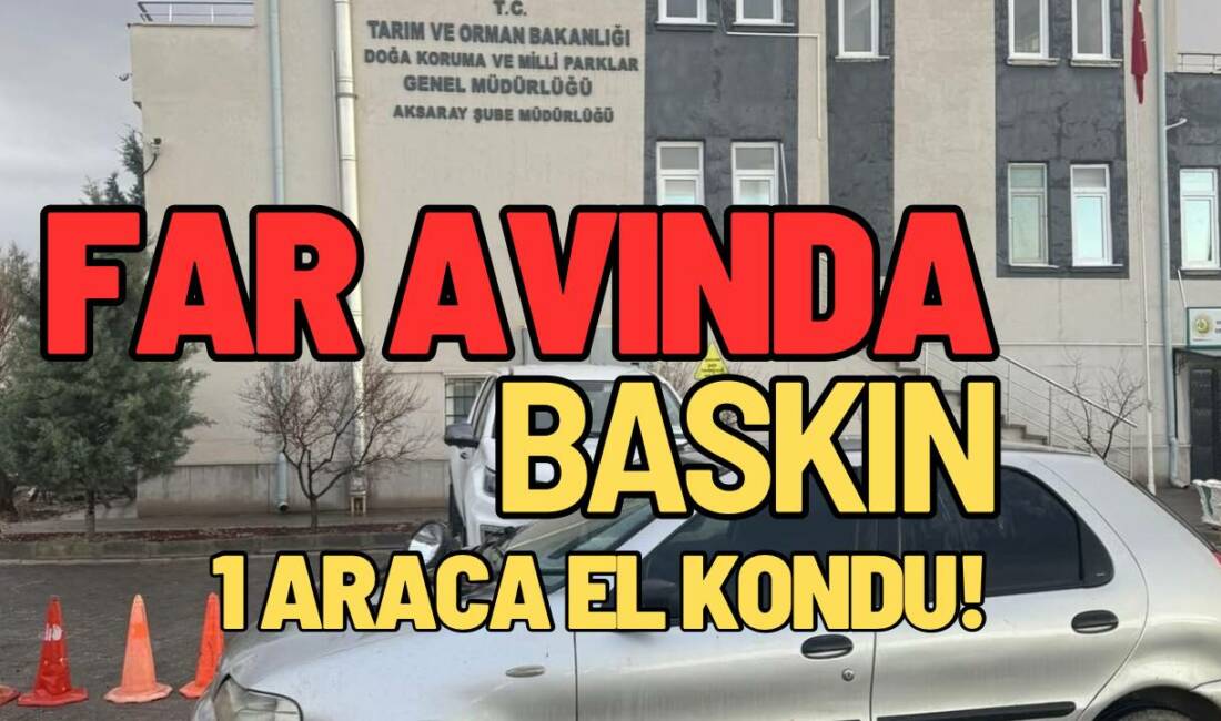 Aksaray’da far avı yapan iki kişiye Kara Avcılığı Kanunu kapsamında