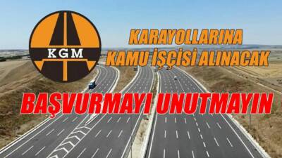 Karayolları Genel Müdürlüğü, farklı mesleklerde görevlendirilmek üzere Türkiye genelinde 175