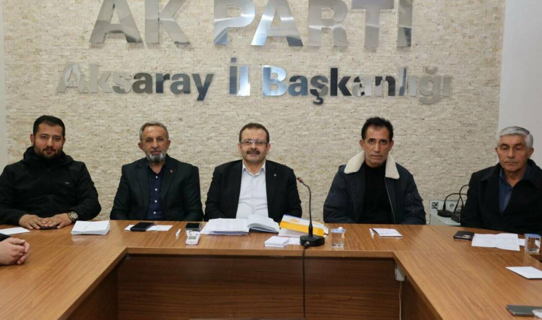 AK Parti Aksaray İl Başkanlığı, teşkilat çalışmalarını değerlendirmek ve gündemdeki