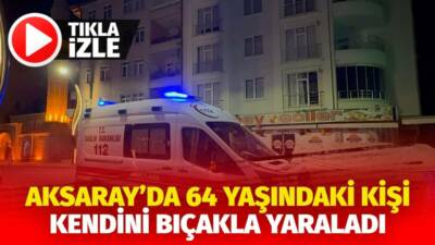 Aksaray’da sabah saatlerinde meydana gelen olayda bir kişi göğsünden meyve