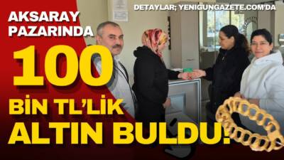 Aksaray Cumartesi pazarında bir kadının dalgınlıkla düşürdüğü 100 bin TL