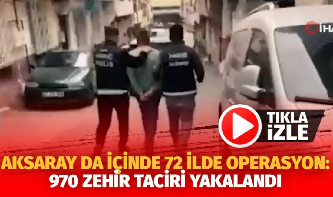 İçişleri Bakanı Ali Yerlikaya tarafından yapılan açıklama kapsamında 72 ilde
