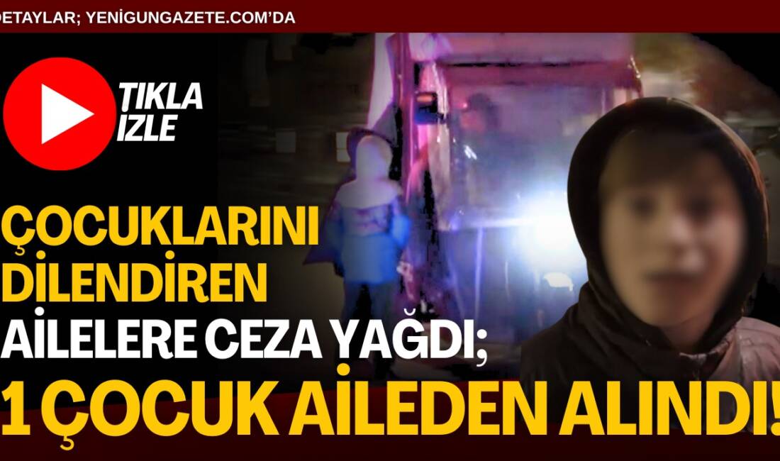 Aksaray’da dilencilik operasyonu kapsamında dört gün süren denetimlerde 10 adli