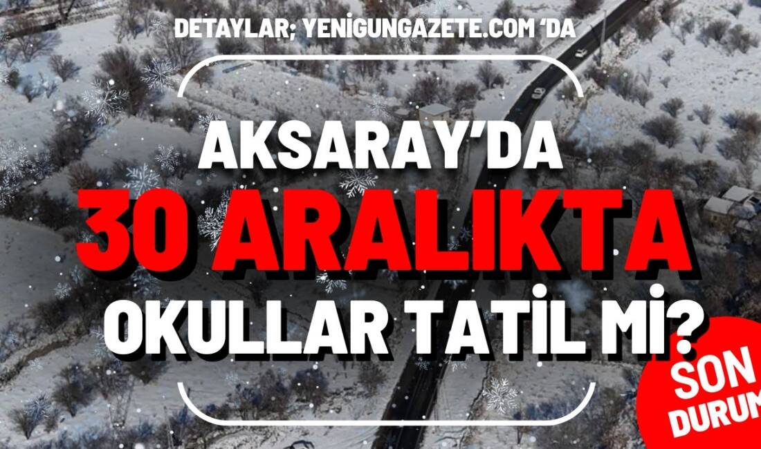 Aksaray’da kar yağışı ve buzlanma tehlikesi öğrencileri ve velileri merakta