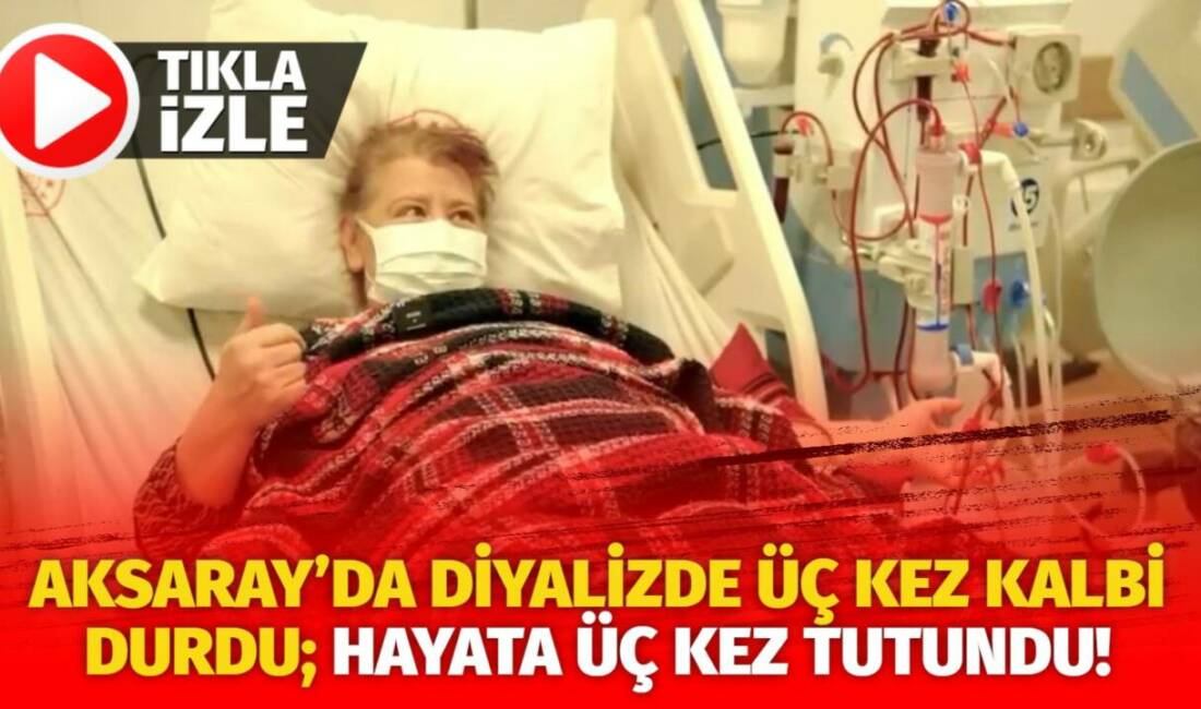 Aksaray Eğitim ve Araştırma Hastanesi diyaliz ünitesinde tedavi gören hasta,