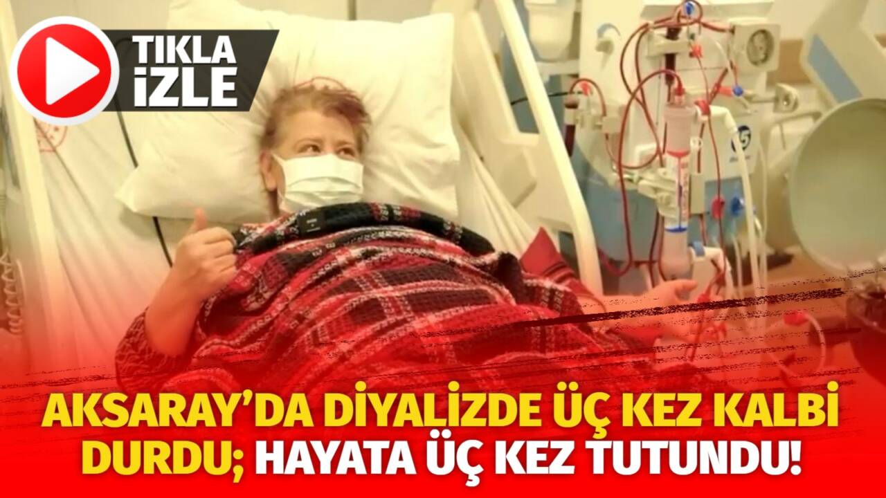 Aksaray Eğitim ve Araştırma Hastanesi diyaliz ünitesinde tedavi gören hasta,