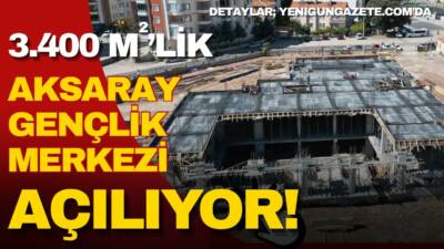 Aksaray Belediye Başkanı Evren Dinçer, 3.400 m²’lik gençlik merkezinde spor,