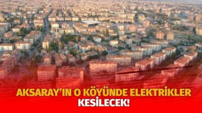 MERAM Elektrik Dağıtım Şirketi tarafından yapılan açıklama kapsamında Aksaray’ın bazı