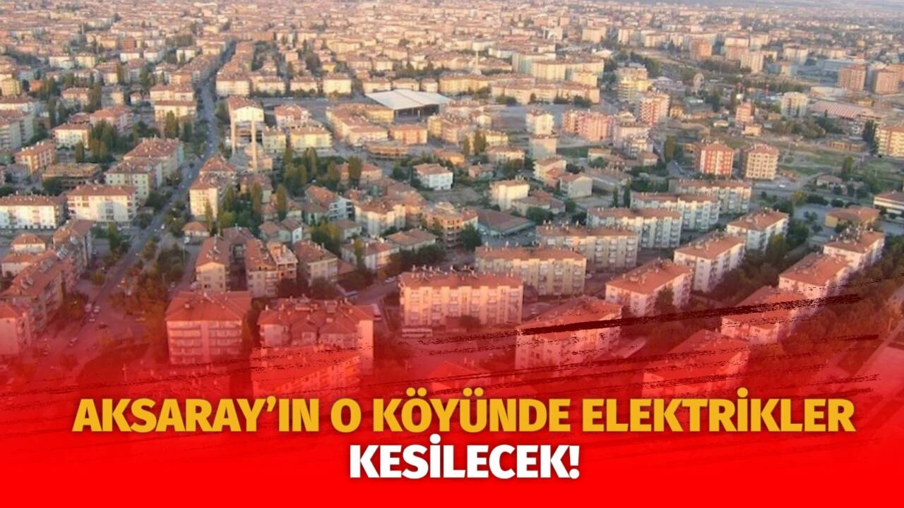 MERAM Elektrik Dağıtım Şirketi tarafından yapılan açıklama kapsamında Aksaray’ın bazı