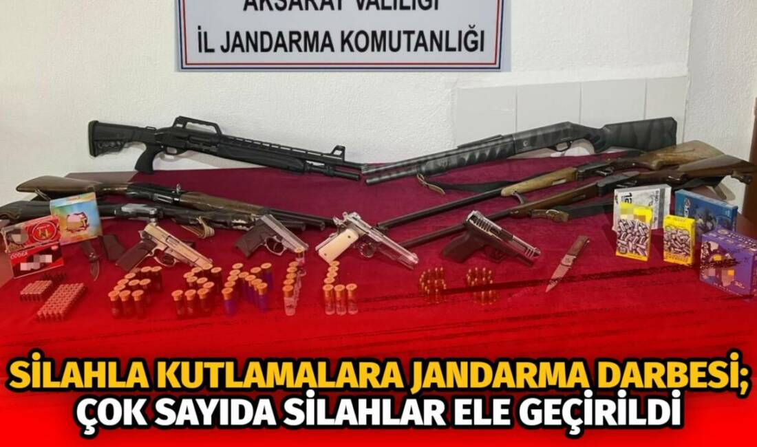 Aksaray’ın Eskil ilçesinde düğün ve asker eğlencelerinde havaya ateş edenlere