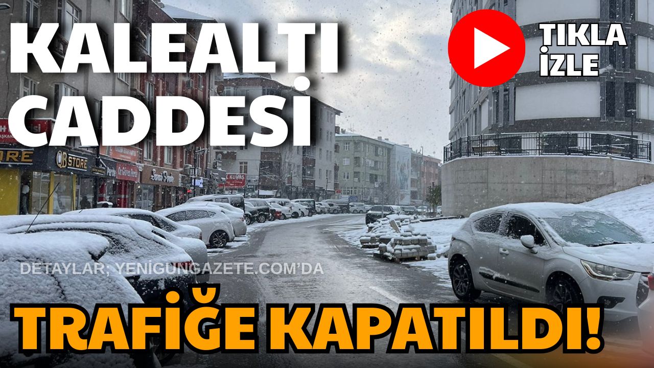 Kar yağışı sonrası trafiğin yoğunlaşmasıyla Kalealtı Caddesi ulaşıma kapatıldı. Polis