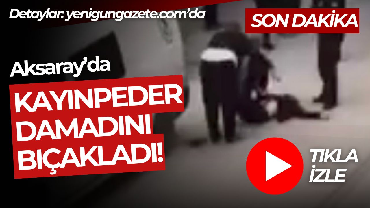 Aksaray Paşacık Mahallesinde çıkan tartışmada kayınpeder damadını bıçakladı. Bıçaklı saldırı