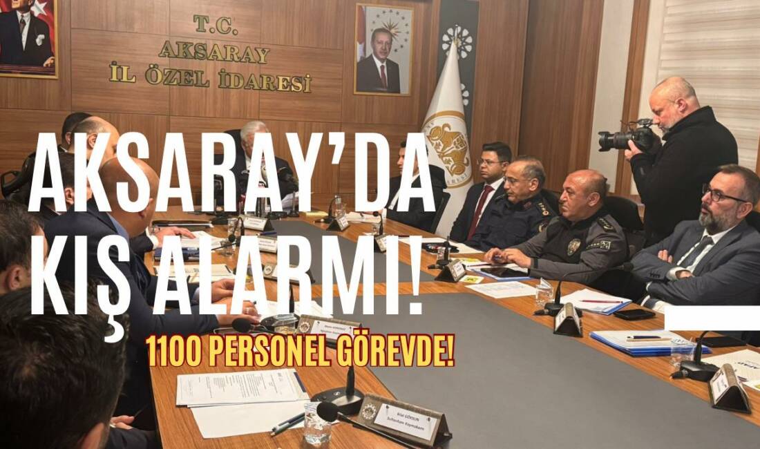 Aksaray’da ağır kış hazırlıkları için yapılan toplantıda ağır kış şartları