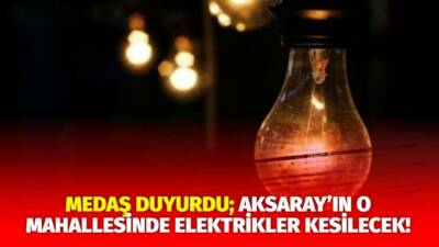 MERAM Elektrik Dağıtım Şirketi tarafından yapılan açıklama kapsamında Aksaray’ın bazı