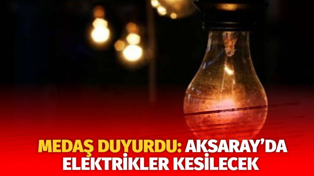 MERAM Elektrik Dağıtım Şirketi tarafından yapılan açıklama kapsamında Aksaray’ın bazı