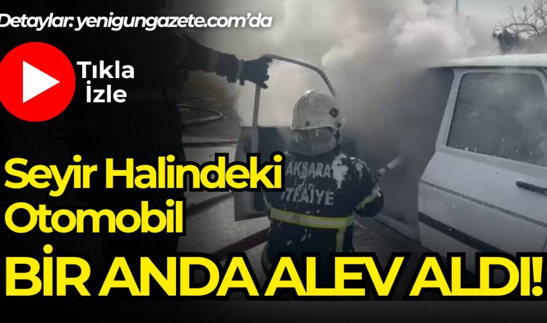 Fatih Mahallesi’nde bir otomobil seyir halindeyken alev aldı. İtfaiye kısa