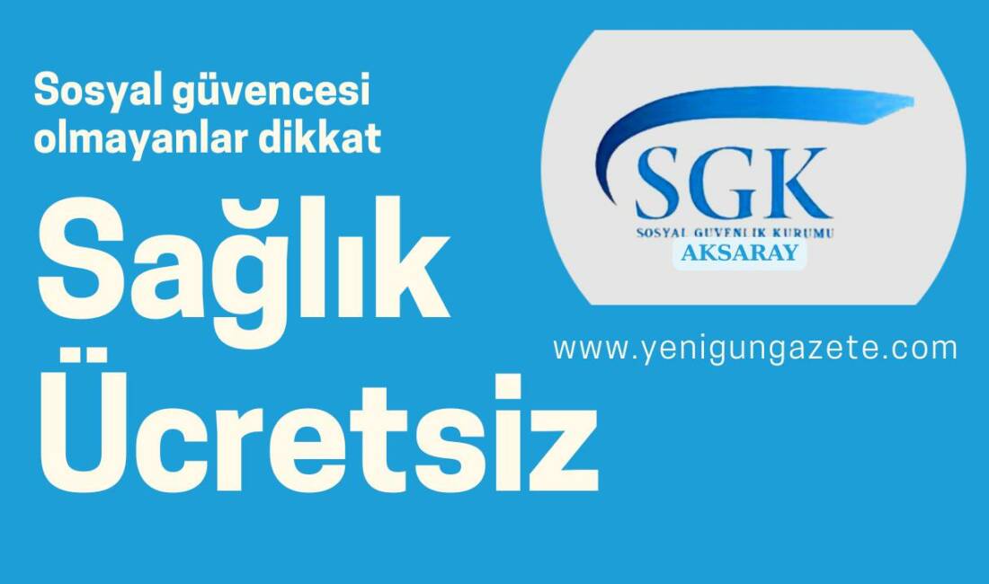 Sosyal güvenceniz yok mu, sağlık hizmetlerinden ücretsiz yararlanabileceğinizi biliyor musunuz?