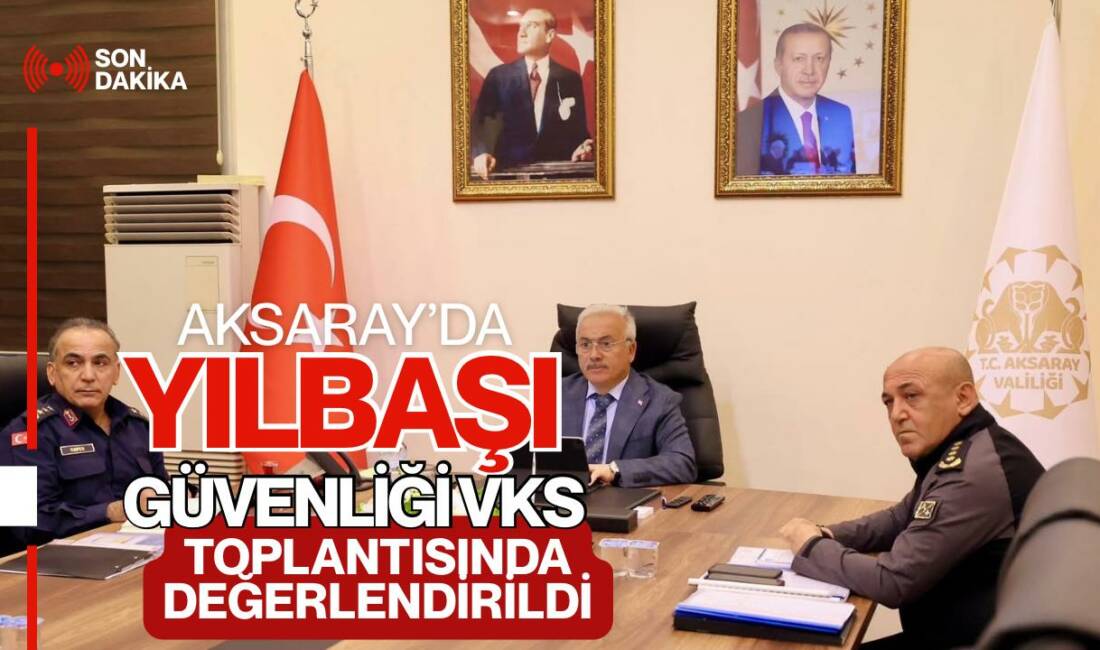 Vali Mehmet Ali Kumbuzoğlu, İçişleri Bakanı Ali Yerlikaya başkanlığında yılbaşı