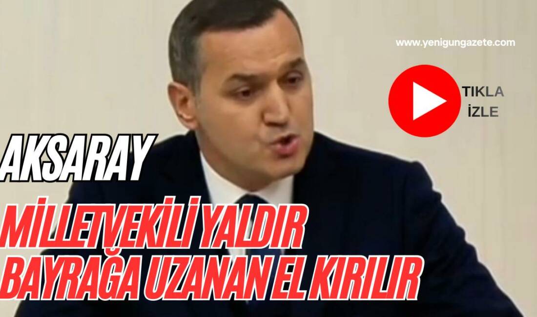 İYİ Parti Aksaray Milletvekili Turan Yaldır, TBMM’de Kamışlı sınır hattındaki
